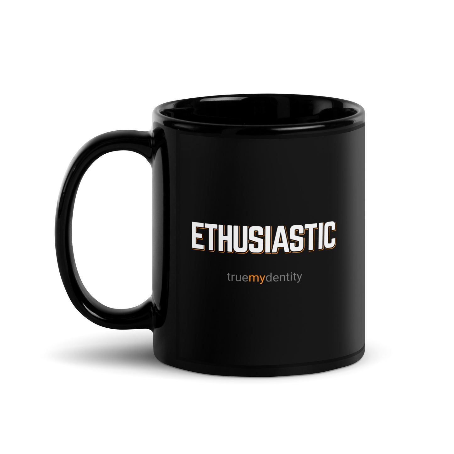 ENTHUSIASTIC Black Coffee Mug Bold 11 oz or 15 oz