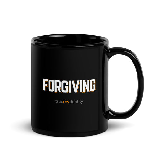 FORGIVING Black Coffee Mug Bold 11 oz or 15 oz