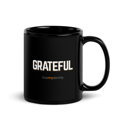 GRATEFUL Black Coffee Mug Bold 11 oz or 15 oz