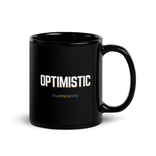 OPTIMISTIC Black Coffee Mug Bold 11 oz or 15 oz