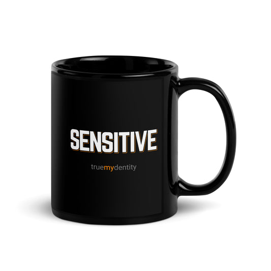 SENSITIVE Black Coffee Mug Bold 11 oz or 15 oz