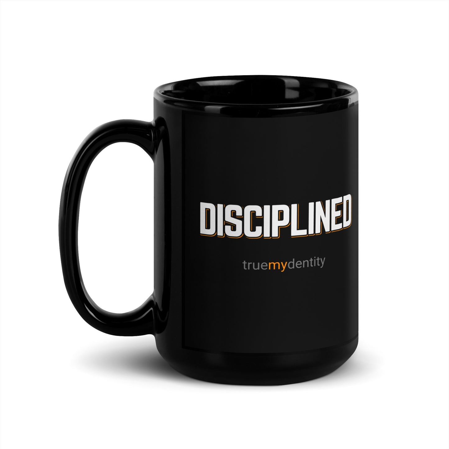 DISCIPLINED Black Coffee Mug Bold 11 oz or 15 oz