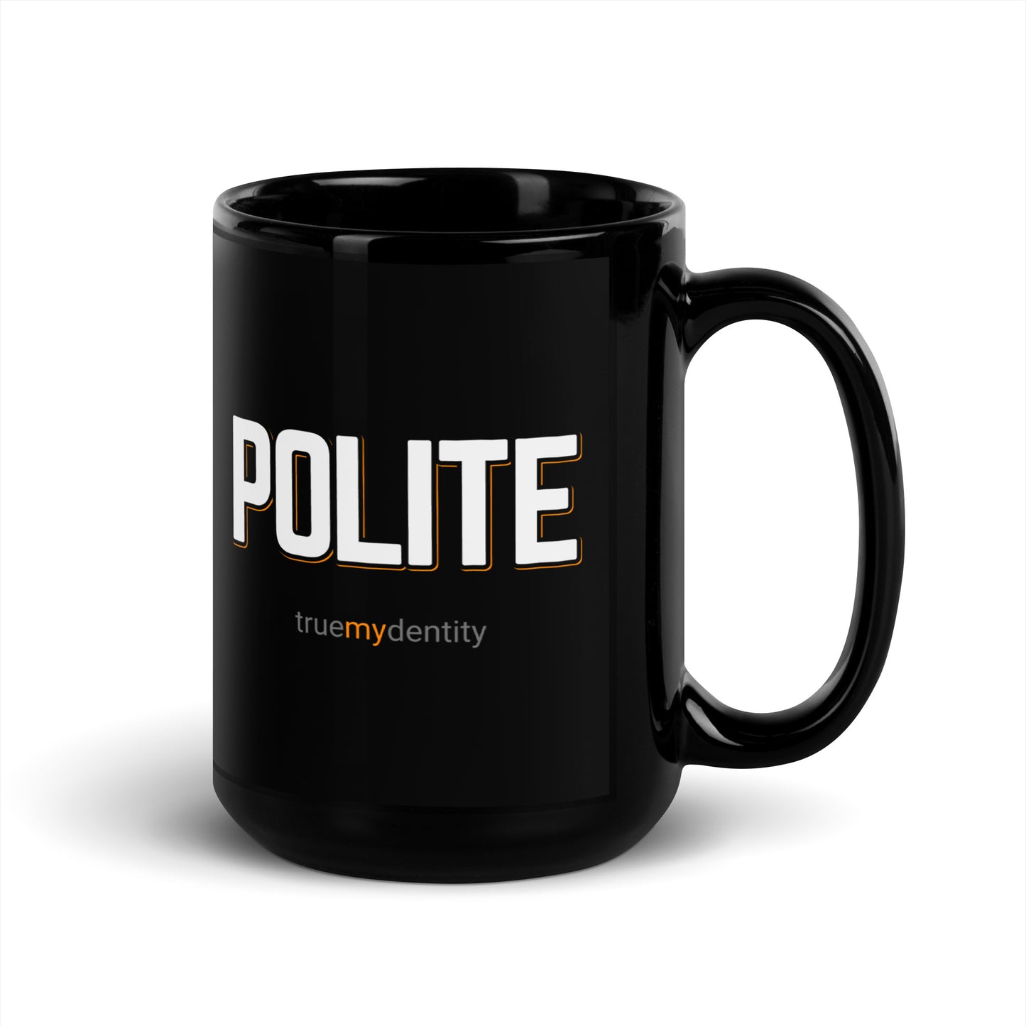 POLITE Black Coffee Mug Bold 11 oz or 15 oz