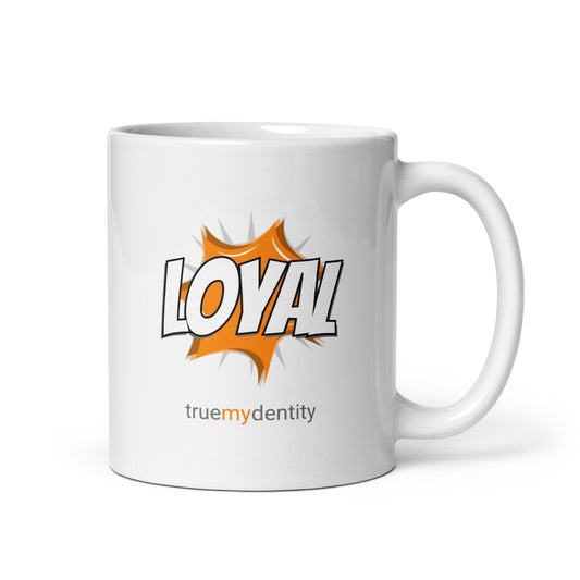 LOYAL White Coffee Mug Action 11 oz or 15 oz