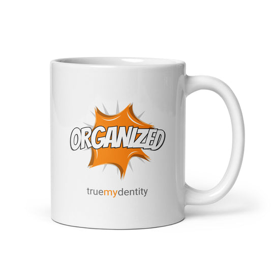 ORGANIZED White Coffee Mug Action 11 oz or 15 oz