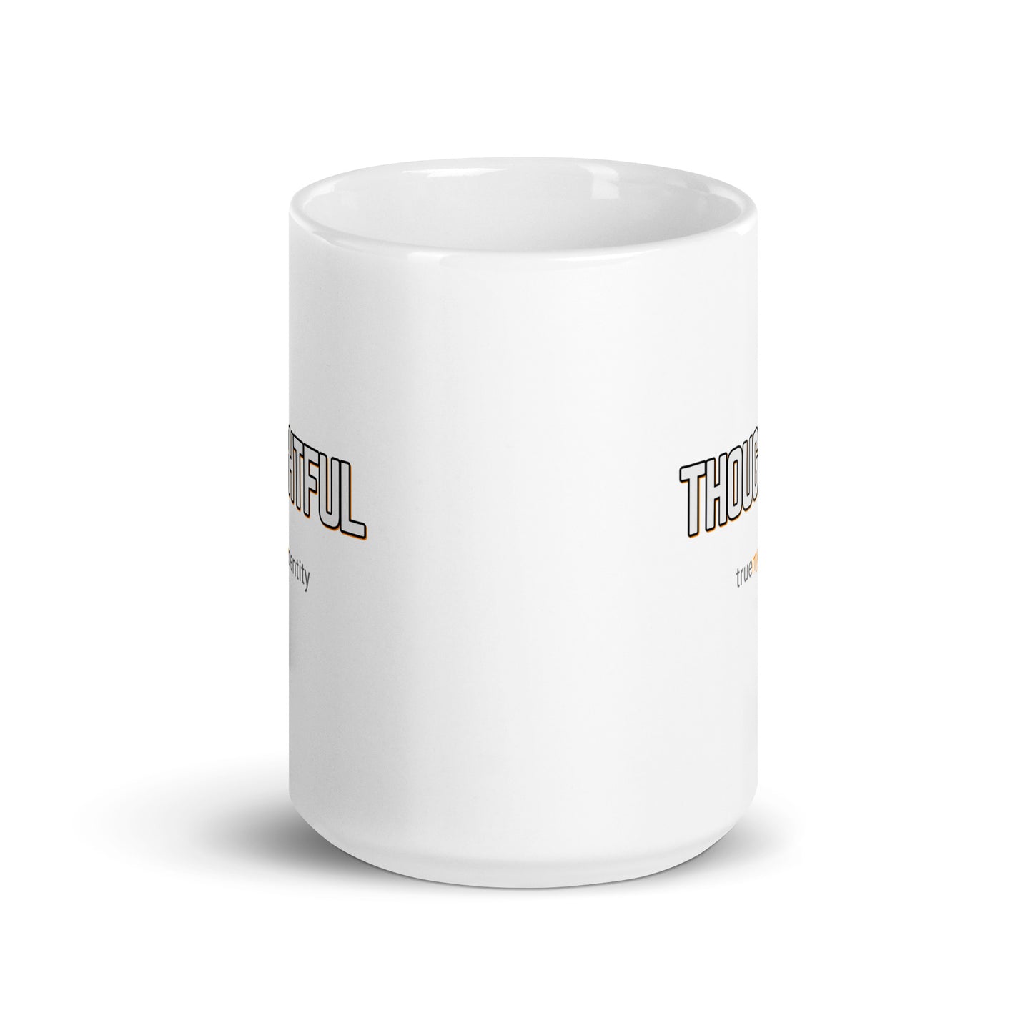 THOUGHTFUL White Coffee Mug Bold 11 oz or 15 oz
