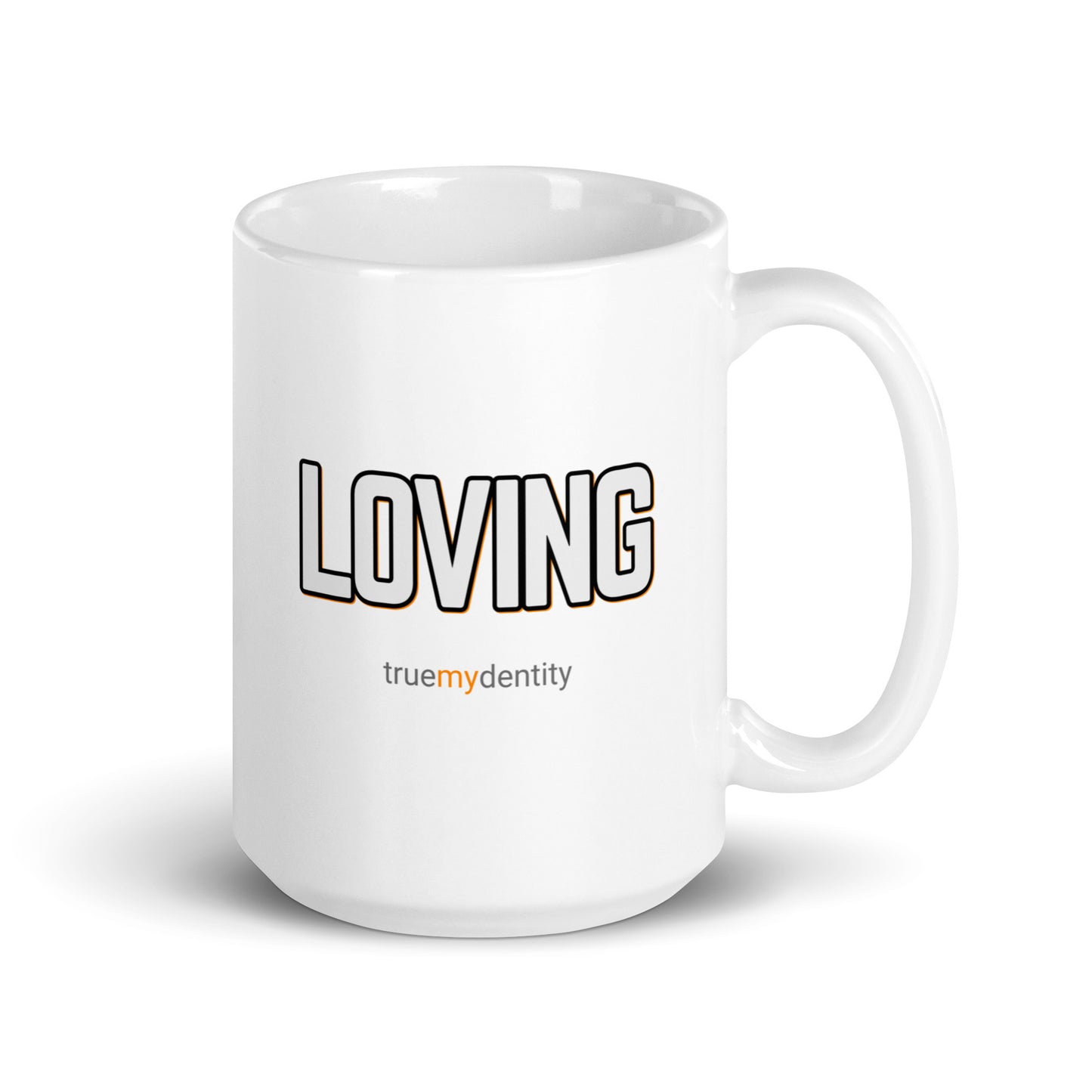 LOVING White Coffee Mug Bold 11 oz or 15 oz